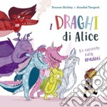 I draghi di Alice. Ediz. a colori libro