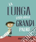 La lunga lista delle grandi paure. Ediz. a colori