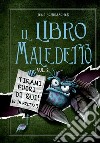 Il libro maledetto. Vol. 2: Tirami fuori di qui! (E in fretta!) libro