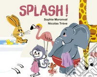 Splash! Ediz. a colori libro