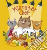 Miaoster chef. Ediz. a colori libro