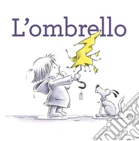 L'ombrello. Ediz. a colori