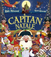 Capitan Natale. Ediz. a colori libro
