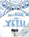 Niente è peggio degli yeti! libro