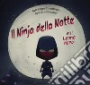 Il Ninja della notte e il leone nero. Ediz. a colori libro