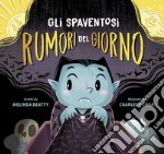 Gli spaventosi rumori del giorno libro