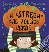 La strega dal pollice verde. Ediz. a colori libro