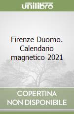 Firenze Duomo. Calendario magnetico 2021