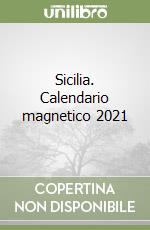 Sicilia. Calendario magnetico 2021