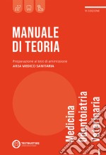 Manuale di teoria. Test di ammissione area medico-sanitaria libro usato