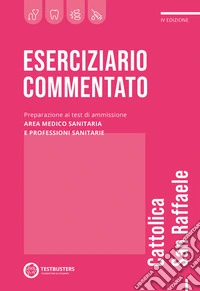 Eserciziario commentato. Cattolica-S. Raffaele libro