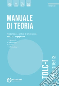 Testbusters TOLC-I - Manuale di Teoria libro