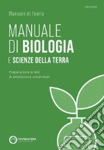 Manuale di biologia e scienze della terra. Preparazione ai test di ammissione universitari. Con espansione online libro