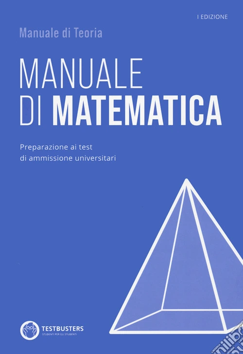 Testbusters - Manuale di Matematica. Con Simulatore Testbusters