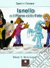 Isnello e il piano delle fate. Ediz. a colori libro