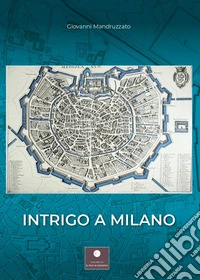 Intrigo a Milano libro
