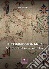 Il commissionario. Salvate Cristoforo Colombo libro di Catalani Andrea