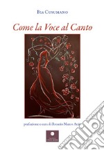 Come la voce al canto