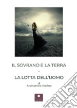 Il sovrano e la terra e La lotta dell'uomo