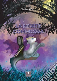 La morte commossa libro