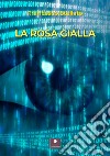 La rosa gialla libro