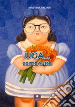 Uga... Come tutte libro