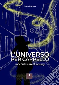 L'universo per cappello