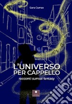 L'universo per cappello libro