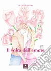 Il volto dell'amore libro