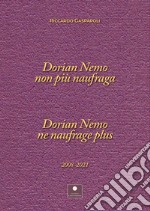 Dorian nemo non più naufraga-Dorian nemo ne naufrage plus 2008-2021. Ediz. bilingue libro