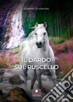 Il dardo sul ruscello libro