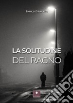 La solitudine del ragno libro