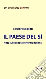 Il Paese del sì. Note sull'identità culturale italiana libro