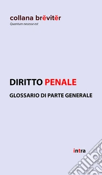 Diritto penale. Glossario di parte generale