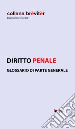 Diritto penale. Glossario di parte generale libro