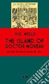 The island of doctor Moreau. Ediz. integrale libro