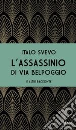 L'assassinio di via Belpoggio e altri racconti libro