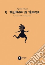 Il tulipano di Tènoca libro