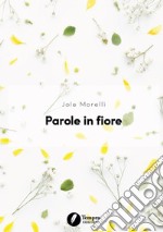 Parole in fiore libro