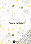 Parole in fiore libro