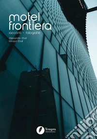 Motel Frontiera. Ediz. illustrata libro