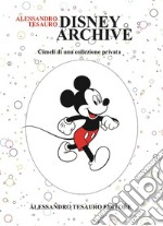 Disney archive. Cimeli di una collezione privata