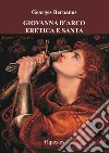 Giovanna d'Arco eretica e santa libro di Bernanos Georges