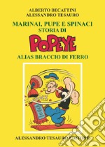 Marinai, pupe e spinaci. Storia di Popeye alias Braccio di Ferrro libro