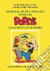 Marinai, pupe e spinaci. Storia di Popeye alias Braccio di Ferrro libro di Becattini Alberto Tesauro Alessandro