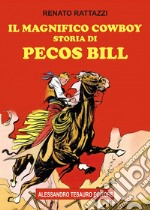 Il magnifico cowboy. Storia di Pecos Bill libro