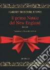 Il primo Natale del New England libro di Stowe Harriet Beecher