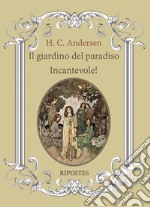 Il giardino del paradiso. Incantevole! libro