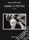 Anime di pietra libro di Becattini Alberto