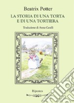 La storia di una torta e di una tortiera. Ediz. a colori libro